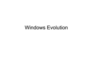 Windows Evolution 