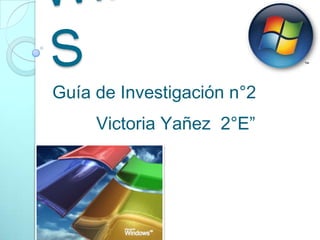 Victoria Yañez 2°E”
Guía de Investigación n°2
 