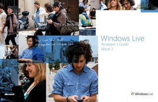 Windows Live
Reviewer’s Guide
Wave 3
 