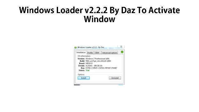 more about windows loader 2 2 1 by daz made worse the