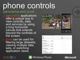 phone controls
panorama and pivot
o   panoramic applications
                                
    offer a unique way to
 ...