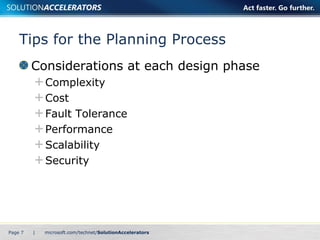 Tips for the Planning Process Considerations at each design phase Complexity Cost Fault Tolerance Performance Scalability Security Page    | 