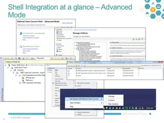 © 2016 IBM Corporation
1313
Shell Integration at a glance – Advanced
Mode
 