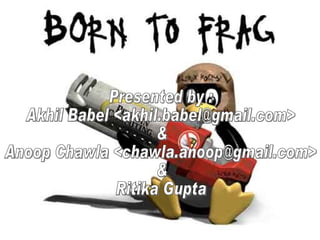 Presented by : Akhil Babel <akhil.babel@gmail.com> & Anoop Chawla <chawla.anoop@gmail.com>  & Ritika Gupta 