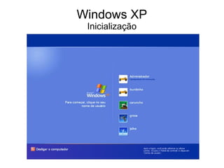 Windows XP
 Inicialização
 