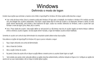 Windows
Definindo o modo de logon
 