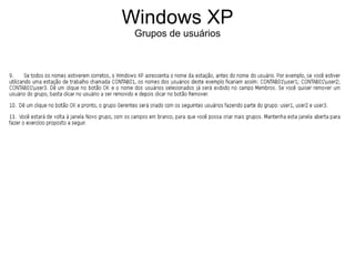 Windows XP
 Grupos de usuários
 