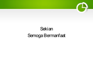 Sekian 
Semoga Bermanfaat 
