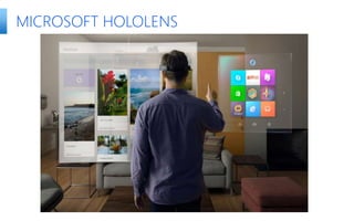 MICROSOFT HOLOLENS
 