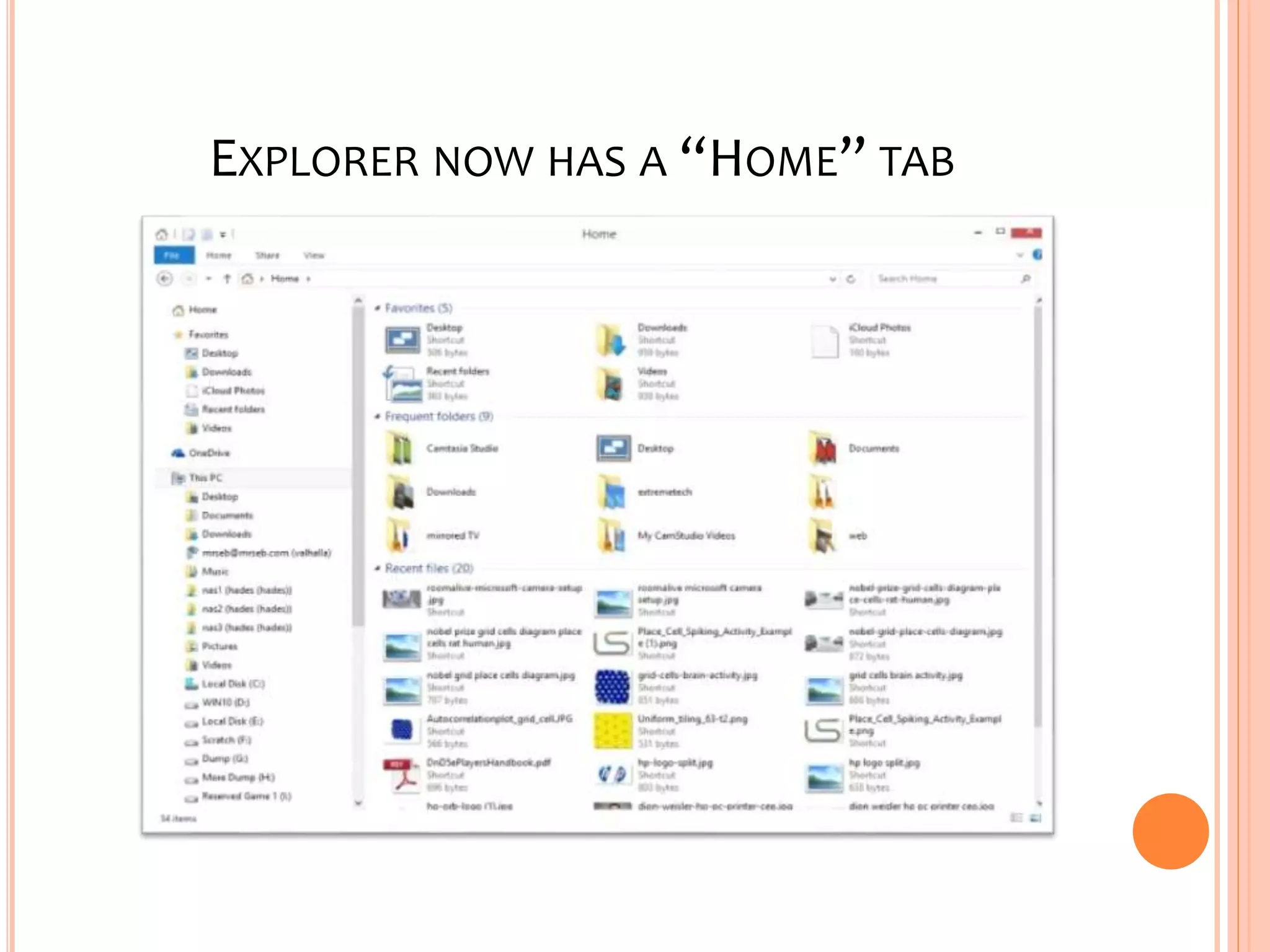 EXPLORER NOW HAS A “HOME” TAB
 