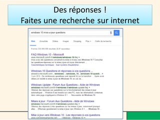 Des réponses !
Faites une recherche sur internet
 