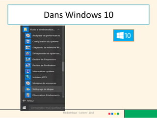 Dans Windows 10
Médiathèque - Lorient - 2015
 