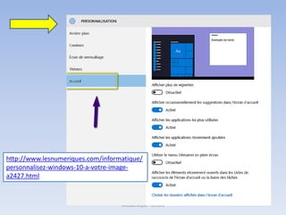 Médiathèque - Lorient
http://www.lesnumeriques.com/informatique/
personnalisez-windows-10-a-votre-image-
a2427.html
 