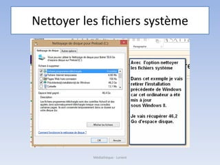Nettoyer les fichiers système
Médiathèque - Lorient
 