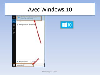Avec Windows 10
Médiathèque - Lorient
 