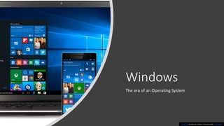 Windows
The era of an Operating System
This Photo by Unknown Author is licensed under CC BY-NC-SA
 