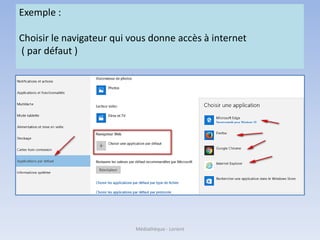 Exemple :
Choisir le navigateur qui vous donne accès à internet
( par défaut )
Médiathèque - Lorient
 