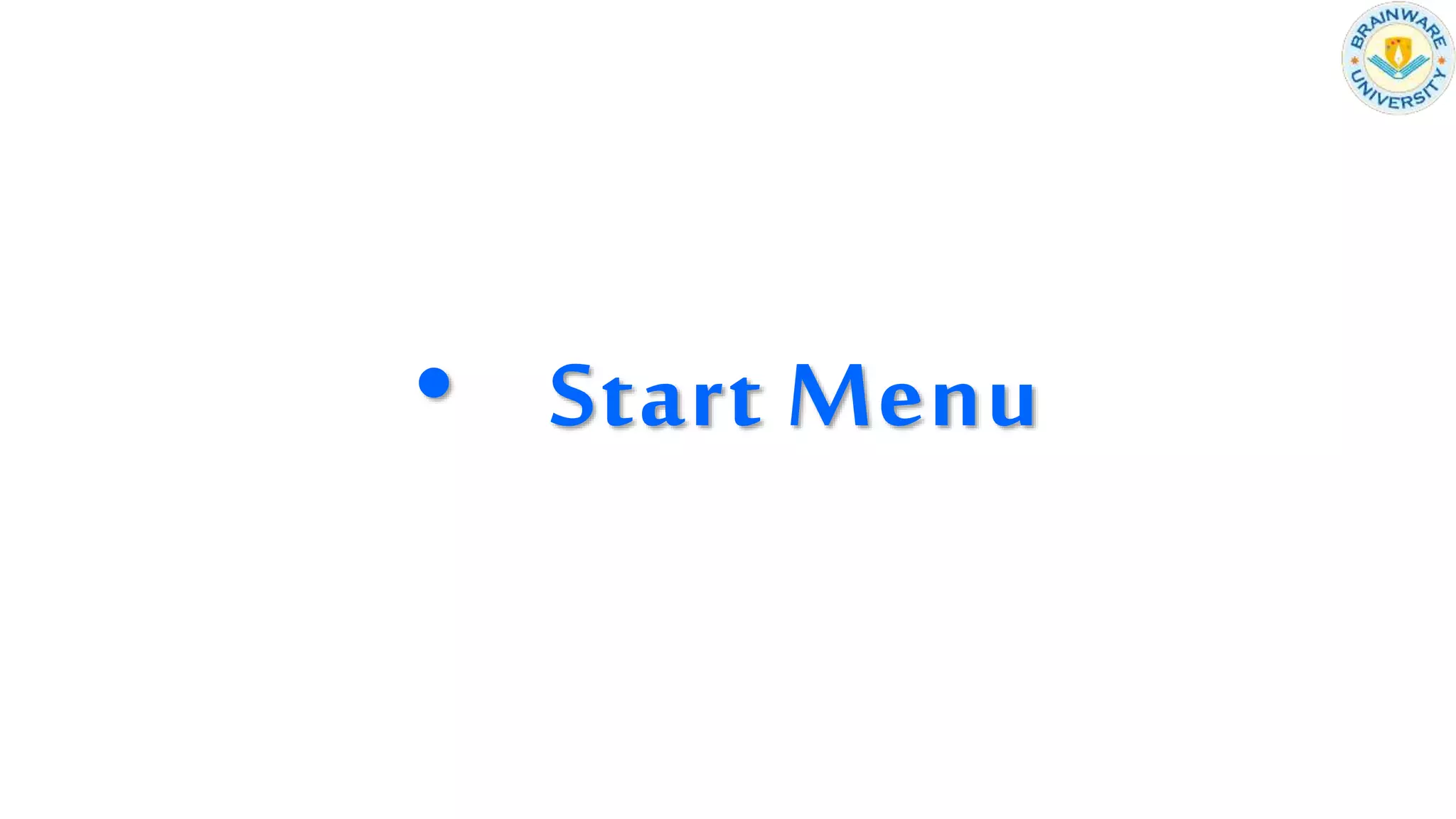 • Start Menu
 
