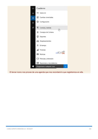 CURSO EXPERTO WINDOWS 10 - RICOSOFT 193
El tercer icono nos provee de una agenda que nos recordará lo que registremos en ella.
 
