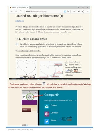 CURSO EXPERTO WINDOWS 10 - RICOSOFT 211
Finalmente, podemos pulsar el icono , el cual abre el panel de notificaciones de Windows
con las opciones que tengamos activas para compartir la página.
 