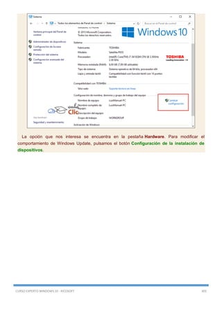 CURSO EXPERTO WINDOWS 10 - RICOSOFT 305
La opción que nos interesa se encuentra en la pestaña Hardware. Para modificar el
comportamiento de Windows Update, pulsamos el botón Configuración de la instalación de
dispositivos.
 