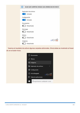 CURSO EXPERTO WINDOWS 10 - RICOSOFT 389
Veamos el resultado de activar algunas carpetas adicionales. Ahora éstas se mostrarán al hacer
clic en el botón Inicio.
 