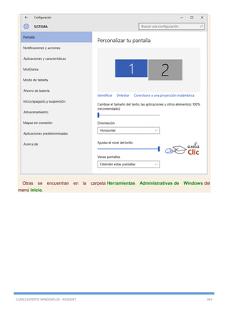 CURSO EXPERTO WINDOWS 10 - RICOSOFT 394
Otras se encuentran en la carpeta Herramientas Administrativas de Windows del
menú Inicio.
 