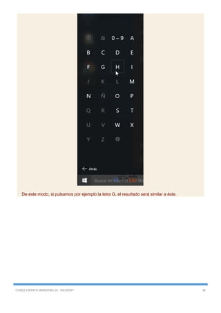 CURSO EXPERTO WINDOWS 10 - RICOSOFT 36
De este modo, si pulsamos por ejemplo la letra G, el resultado será similar a éste.
 