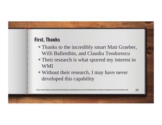 First, Thanks
◈ Thanks to the incredibly smart Matt Graeber,
Willi Ballenthin, and Claudiu Teodorescu
◈ Their research is ...