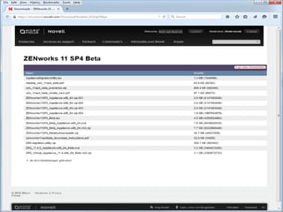© Novell, Inc. All rights reserved.19
ZENworks 11 SP4 beta
 