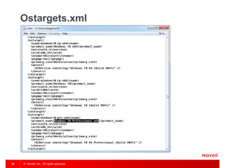 © Novell, Inc. All rights reserved.38
Ostargets.xml
 