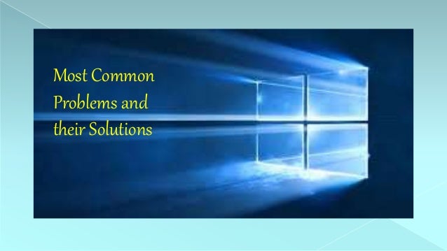 Windows 10 common problems and their solutions
