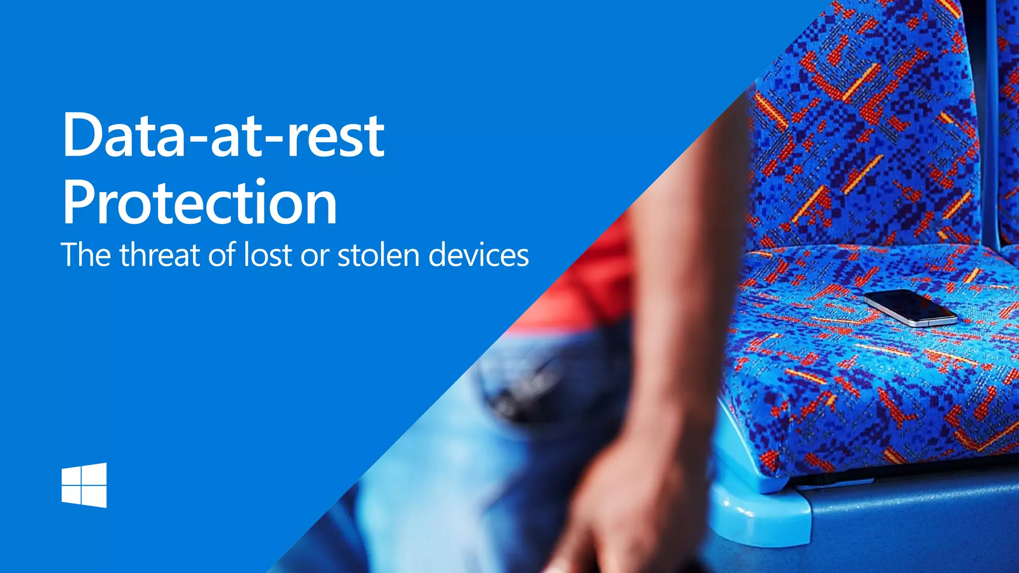 Data-at-rest
Protection
The threat of lost or stolen devices
 