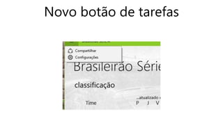 Novo botão de tarefas
 