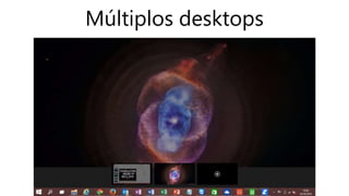 Múltiplos desktops
 