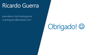 Ricardo Guerra
www.about.me/ricardoguerra
ricardoguerra@outlook.com
 