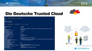 2016
TITLE
HEREDie Deutsche Trusted Cloud
#GWAVACon
Kundendaten verbleiben in Deutschland
Der deutsche
Datentreuhänder
kontrolliert den gesamten
Zugriff und überwacht und
prüft jeden gewährten
Zugriff
Microsoft kann nur
vom deutschen
Datentreuhänder
oder mit Erlaubnis
des Kunden Zugriff
erhalten
 