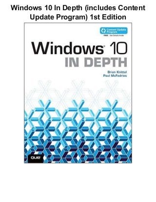 Windows 10 In Depth (includes Content
Update Program) 1st Edition
 