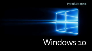 Windows 10 Introduction