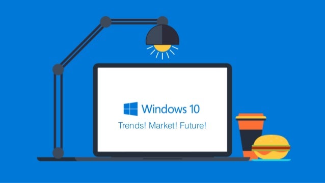 Windows 10 _ Market Share and Trends