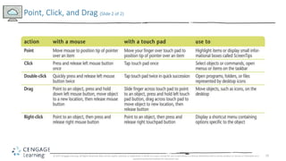 10
Point, Click, and Drag (Slide 2 of 2)
© 2017 Cengage Learning. All Rights Reserved. May not be copied, scanned, or dupl...