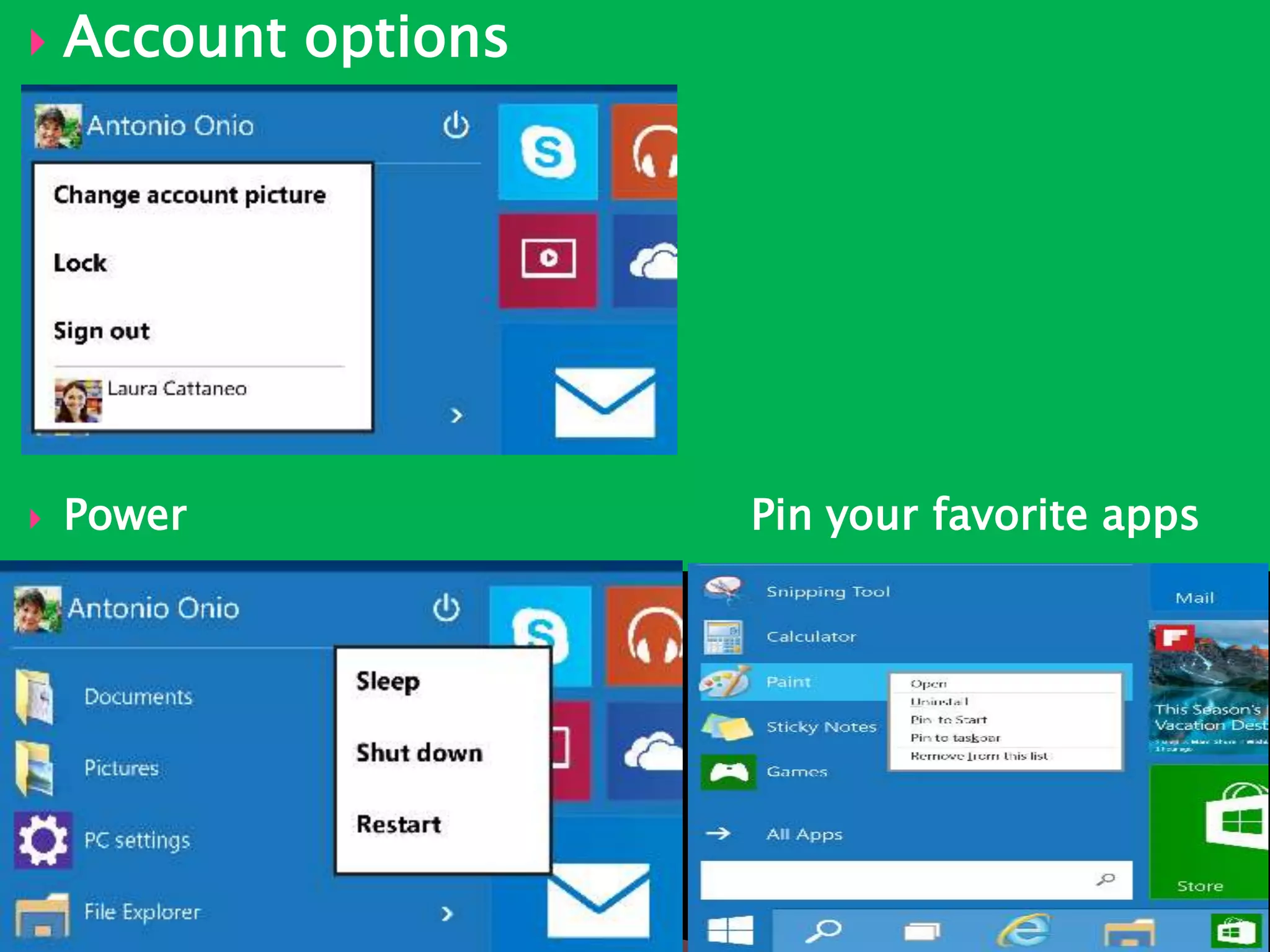  Account options
 Power Pin your favorite apps

 