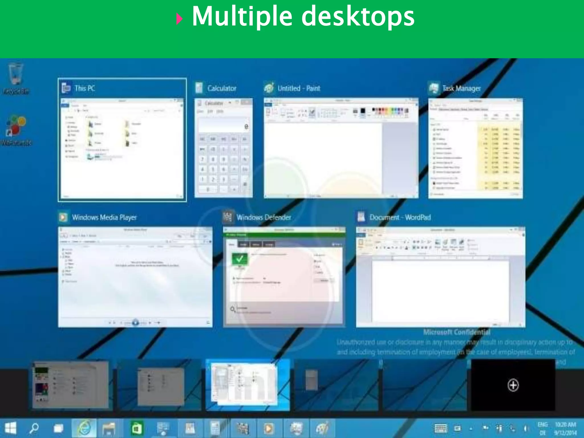  Multiple desktops
 