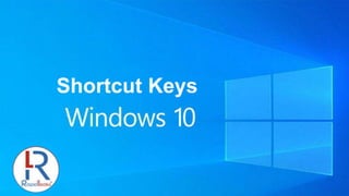 Windows 10 Useful Shortcuts
Shortcut Keys
 