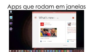 Apps que rodam em janelas 
 