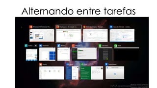 Alternando entre tarefas 
 