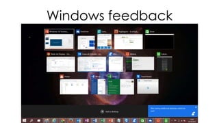 Windows feedback 
 