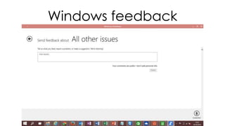 Windows feedback 
 