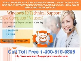 HAVING PROBLEM WITH YOUR MICROSOFT PRODUCT? DON'T WORRY! OUR
WINDOWS 10 SUPPORT TEAM EXPERTS PROVIDES QUICK SOLUTION, SMART
ADVICE AND ONLINE SUPPORT.
http://www.windows10supportphonenumber.com/
 