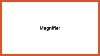 Magnifier
 